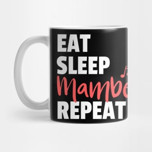 Eat. Sleep. Mambo. Repeat. Mug